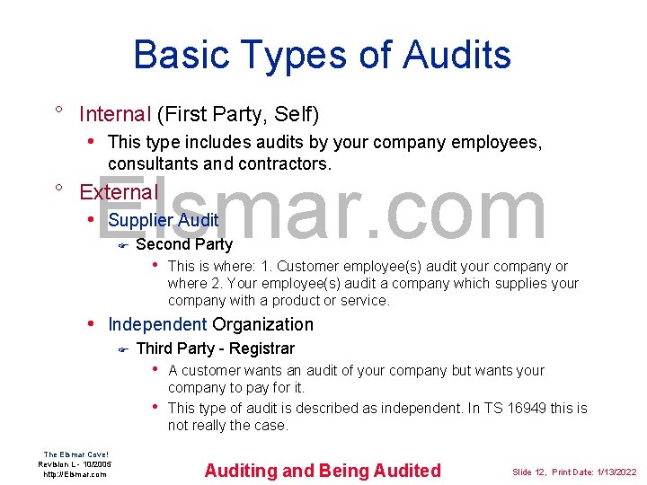 Basic Types of Audits ° Internal (First Party, Self) • This type includes audits