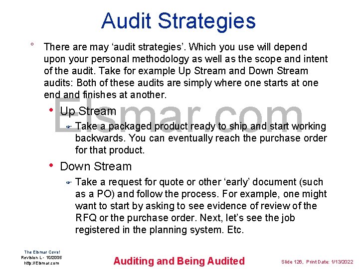 Audit Strategies ° There are may ‘audit strategies’. Which you use will depend upon