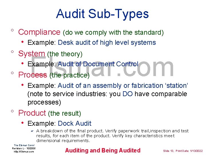 Audit Sub-Types ° Compliance (do we comply with the standard) • Example: Desk audit