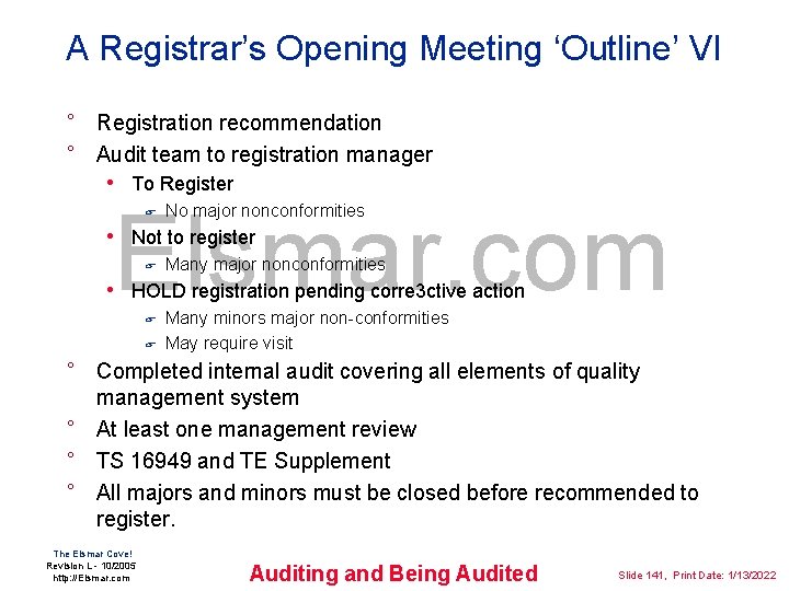 A Registrar’s Opening Meeting ‘Outline’ VI ° Registration recommendation ° Audit team to registration