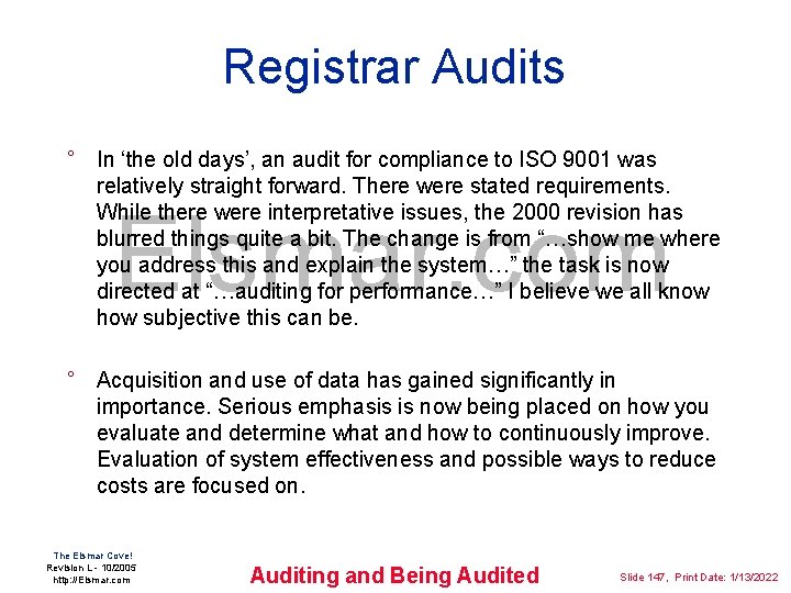 Registrar Audits ° In ‘the old days’, an audit for compliance to ISO 9001