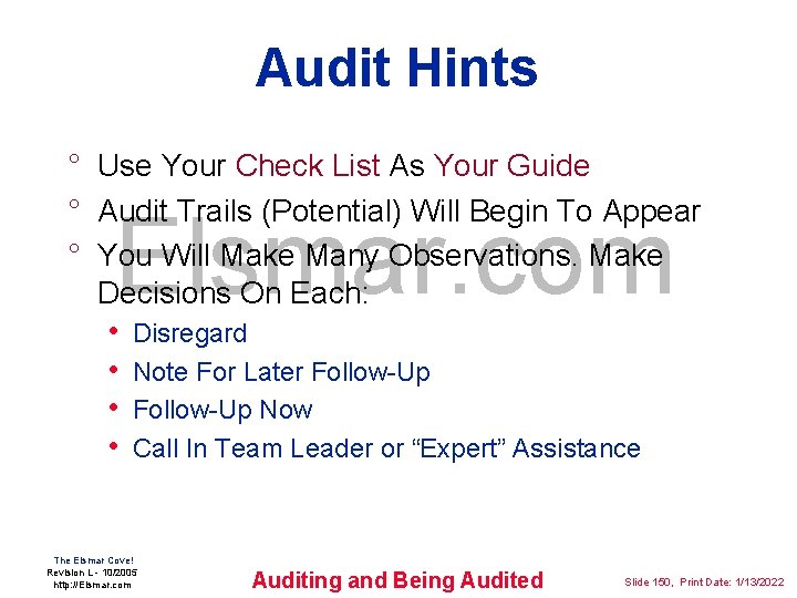 Audit Hints ° Use Your Check List As Your Guide ° Audit Trails (Potential)