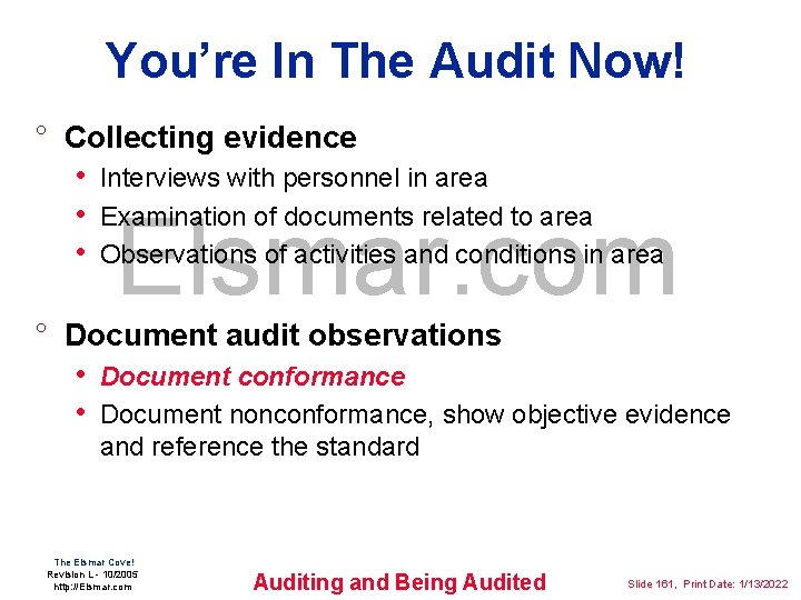 You’re In The Audit Now! ° Collecting evidence • Interviews with personnel in area