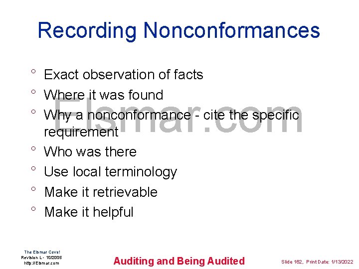 Recording Nonconformances ° Exact observation of facts ° Where it was found ° Why
