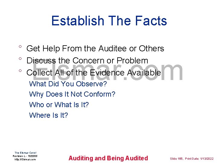 Establish The Facts ° Get Help From the Auditee or Others ° Discuss the