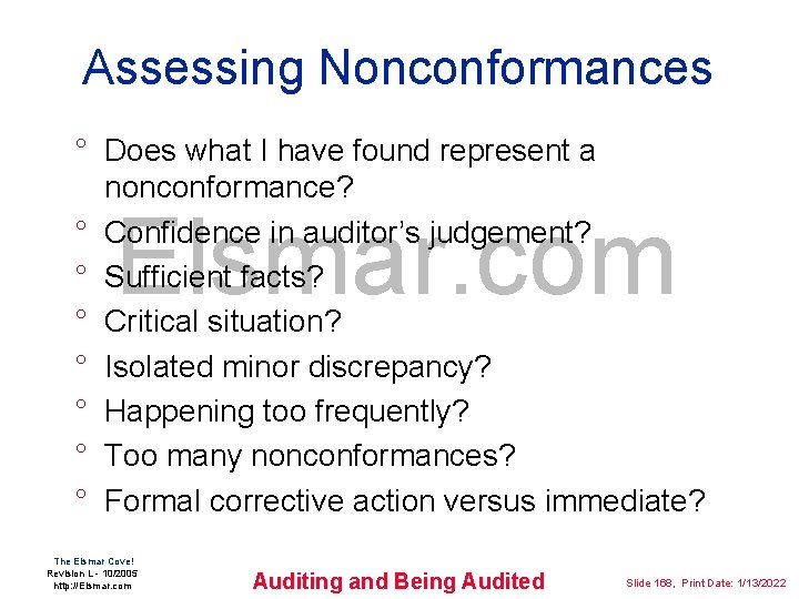 Assessing Nonconformances ° Does what I have found represent a nonconformance? ° Confidence in