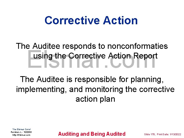 Corrective Action The Auditee responds to nonconformaties using the Corrective Action Report Elsmar. com