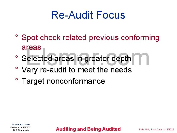 Re-Audit Focus ° Spot check related previous conforming areas ° Selected areas in greater