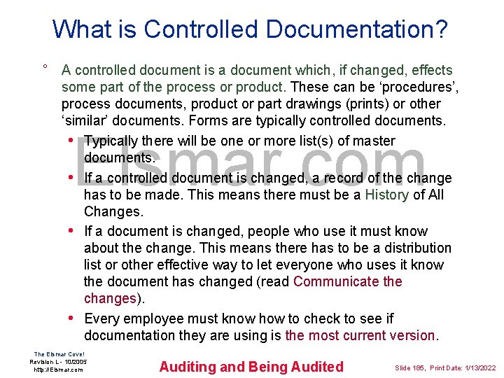 What is Controlled Documentation? ° A controlled document is a document which, if changed,