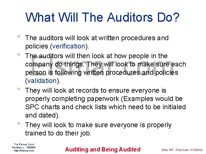 What Will The Auditors Do? ° The auditors will look at written procedures and