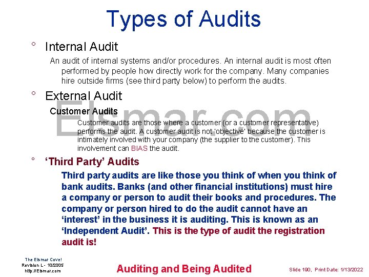 Types of Audits ° Internal Audit An audit of internal systems and/or procedures. An