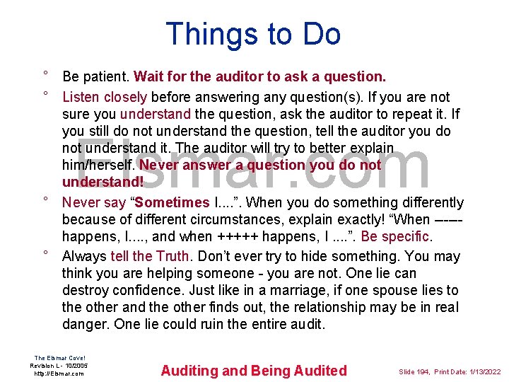 Things to Do ° Be patient. Wait for the auditor to ask a question.