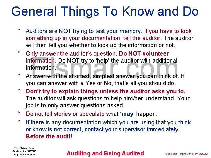 General Things To Know and Do ° Auditors are NOT trying to test your