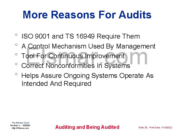 More Reasons For Audits ° ° ° ISO 9001 and TS 16949 Require Them