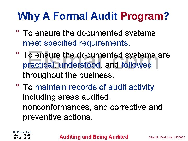 Why A Formal Audit Program? ° To ensure the documented systems meet specified requirements.