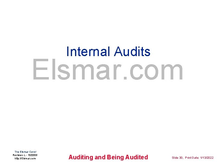 Internal Audits Elsmar. com The Elsmar Cove! Revision L - 10/2005 http: //Elsmar. com
