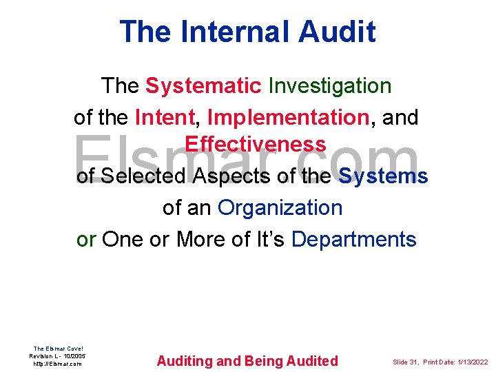 The Internal Audit The Systematic Investigation of the Intent, Implementation, and Effectiveness of Selected