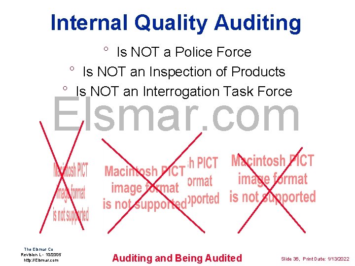 Internal Quality Auditing ° Is NOT a Police Force ° Is NOT an Inspection
