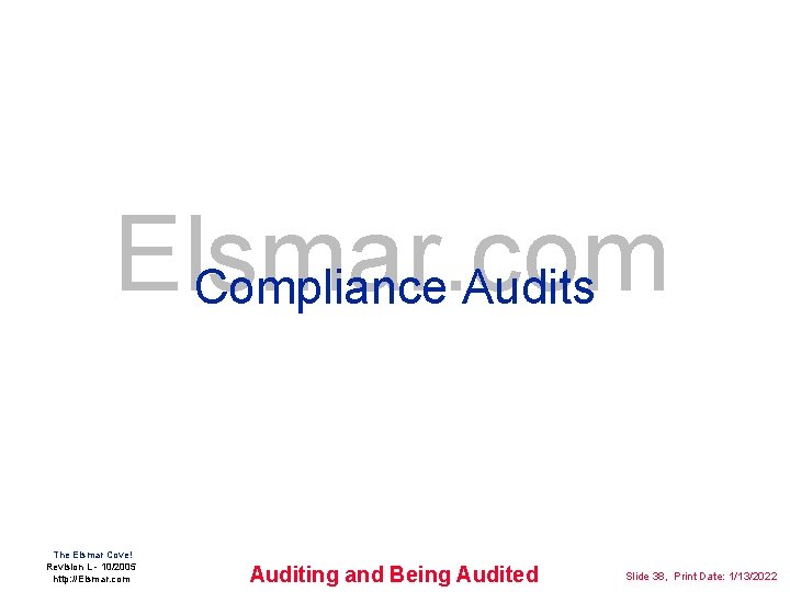 Elsmar. com Compliance Audits The Elsmar Cove! Revision L - 10/2005 http: //Elsmar. com