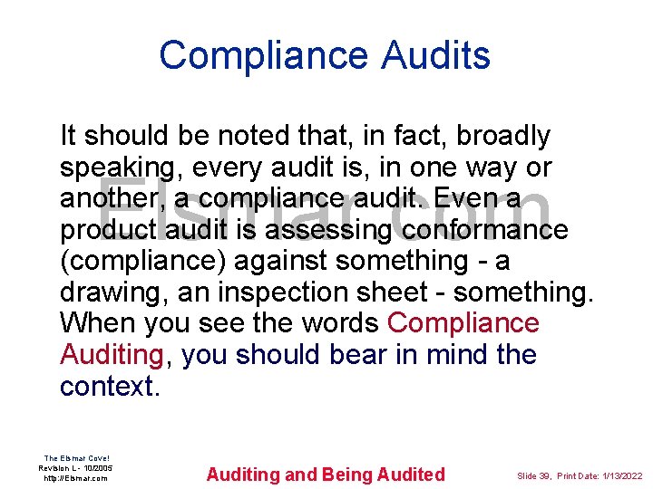 Compliance Audits It should be noted that, in fact, broadly speaking, every audit is,