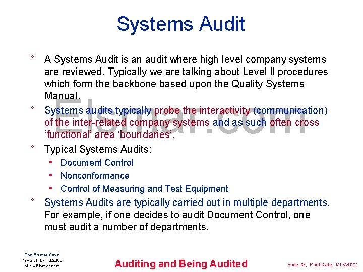 Systems Audit ° A Systems Audit is an audit where high level company systems