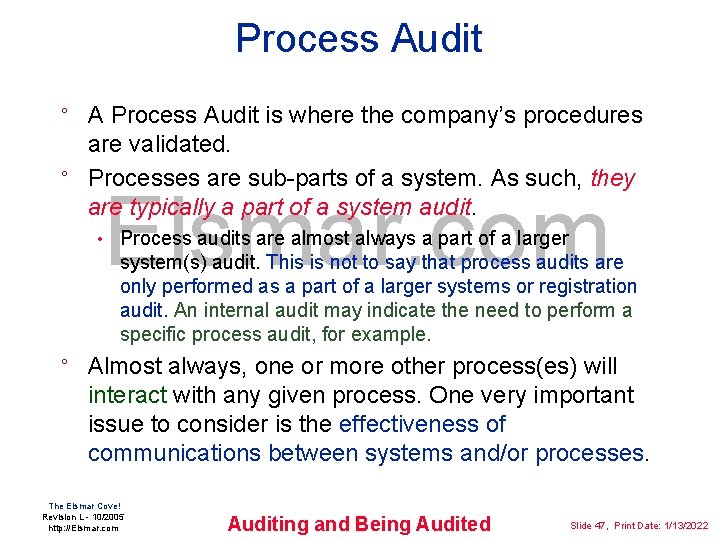 Process Audit A Process Audit is where the company’s procedures are validated. ° Processes