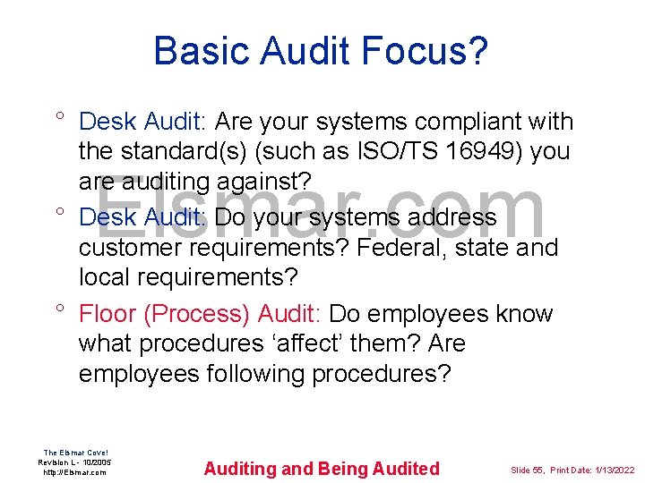 Basic Audit Focus? ° Desk Audit: Are your systems compliant with the standard(s) (such