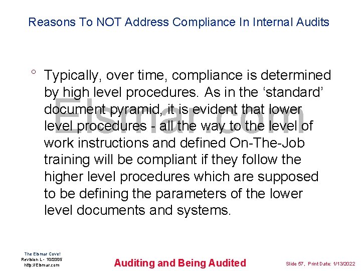 Reasons To NOT Address Compliance In Internal Audits ° Typically, over time, compliance is