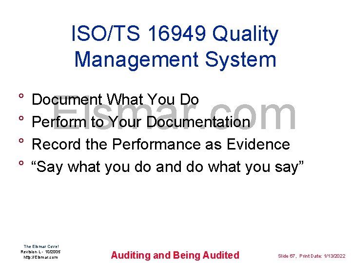 ISO/TS 16949 Quality Management System ° ° Elsmar. com Document What You Do Perform