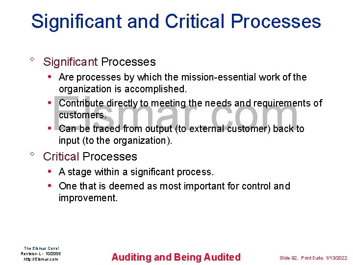 Significant and Critical Processes ° Significant Processes • Are processes by which the mission-essential