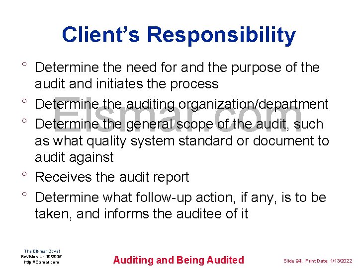 Client’s Responsibility ° Determine the need for and the purpose of the audit and