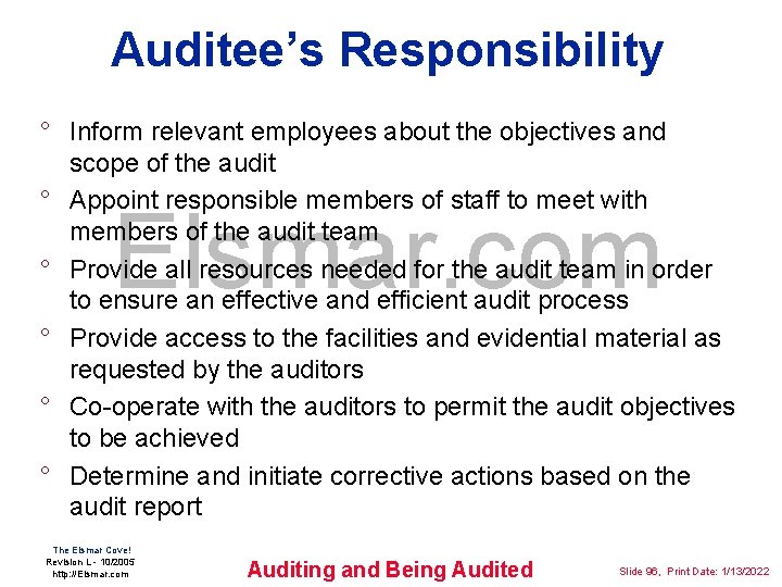 Auditee’s Responsibility ° Inform relevant employees about the objectives and scope of the audit