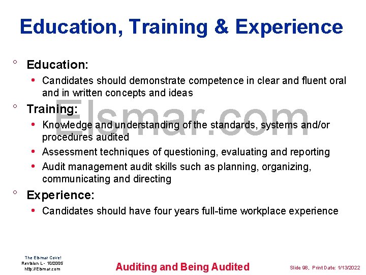 Education, Training & Experience ° Education: • Candidates should demonstrate competence in clear and