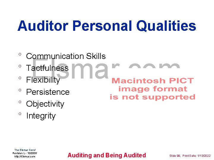 Auditor Personal Qualities ° ° ° Communication Skills Tactfulness Flexibility Persistence Objectivity Integrity Elsmar.