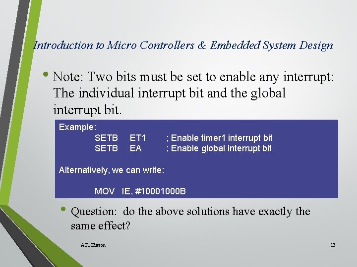 Introduction to Micro Controllers & Embedded System Design • Note: Two bits must be
