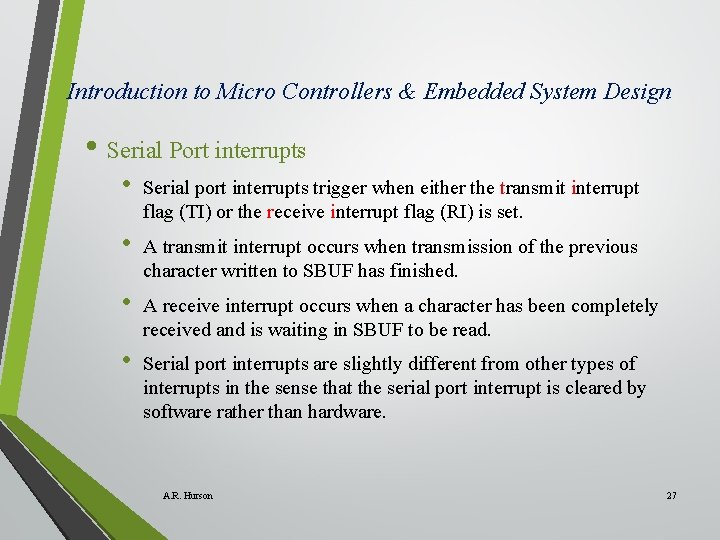 Introduction to Micro Controllers & Embedded System Design • Serial Port interrupts • Serial