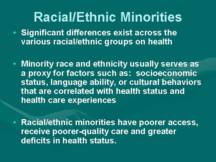Racial/Ethnic Minorities • Significant differences exist across the various racial/ethnic groups on health •