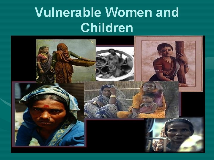 Vulnerable Women and Children 