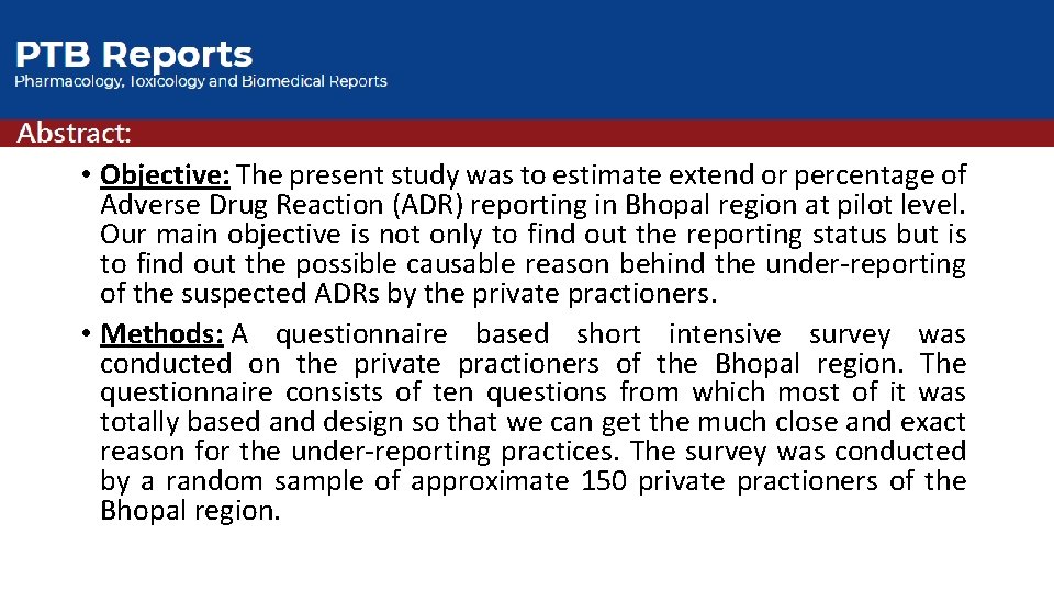 • Objective: The present study was to estimate extend or percentage of Adverse
