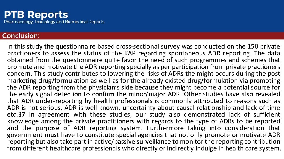 In this study the questionnaire based cross-sectional survey was conducted on the 150 private