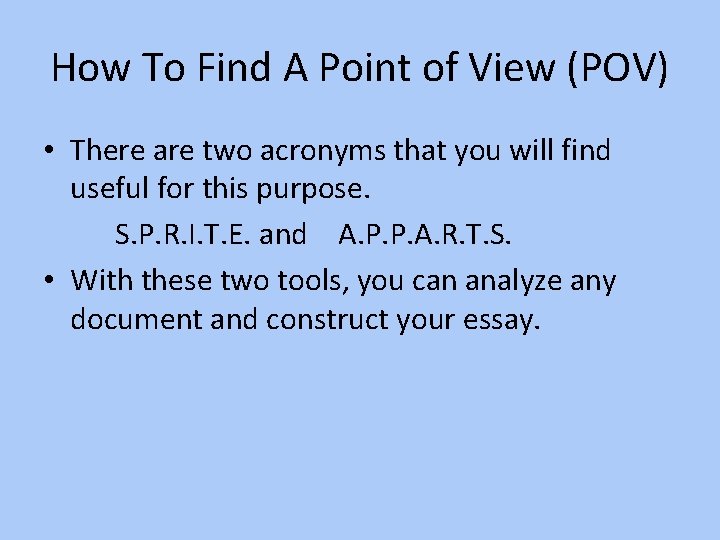 How To Find A Point of View (POV) • There are two acronyms that