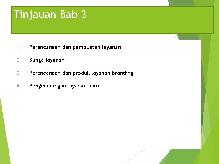 Tinjauan Bab 3 1. Perencanaan dan pembuatan layanan 2. Bunga layanan 3. Perencanaan dan