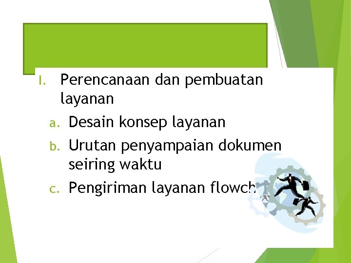 Perencanaan dan pembuatan layanan I. a. Desain konsep layanan b. Urutan penyampaian dokumen seiring