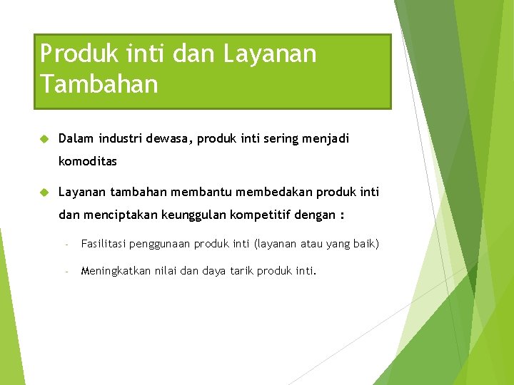 Produk inti dan Layanan Tambahan Dalam industri dewasa, produk inti sering menjadi komoditas Layanan