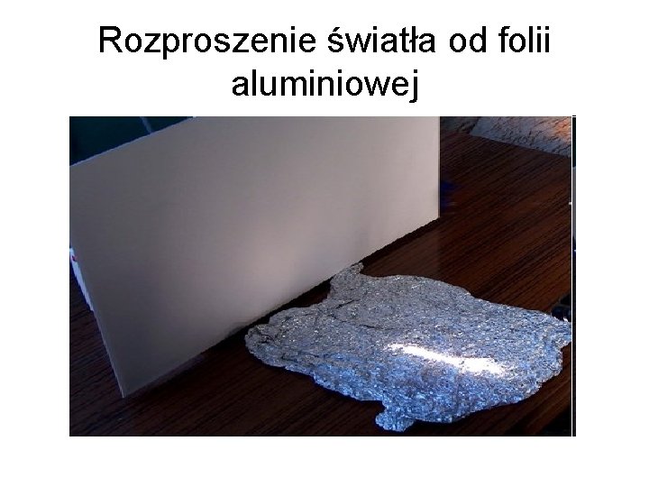 Rozproszenie światła od folii aluminiowej 