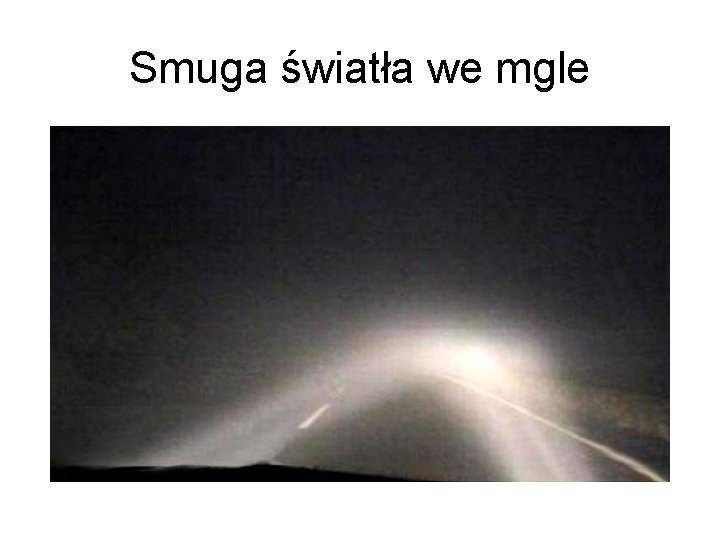 Smuga światła we mgle 