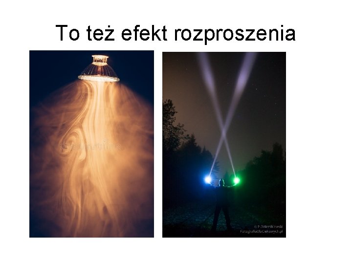 To też efekt rozproszenia 