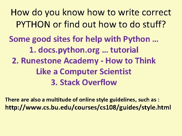 How do you know how to write correct PYTHON or find out how to