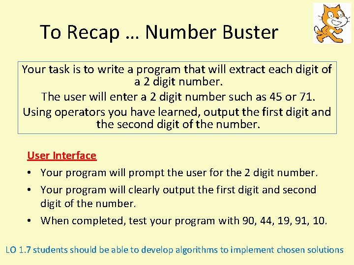 To Recap … Number Buster Your task is to write a program that will