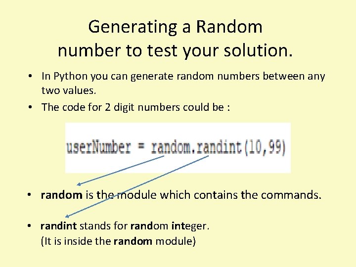 Generating a Random number to test your solution. • In Python you can generate